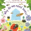 Why do we need Bees? First Questions and Answers Board Book